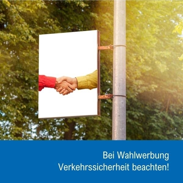 Bild vergr&ouml;&szlig;ern: Bei Wahlwerbung Verkehrssicherheit beachten
