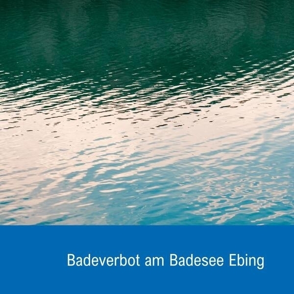 Bild vergr&ouml;&szlig;ern: Badeverbot Badesee Ebing
