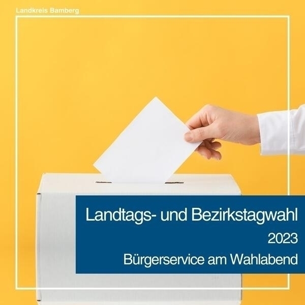 Landtags- und Bezirkstagswahl 2023 - Bürgerservice