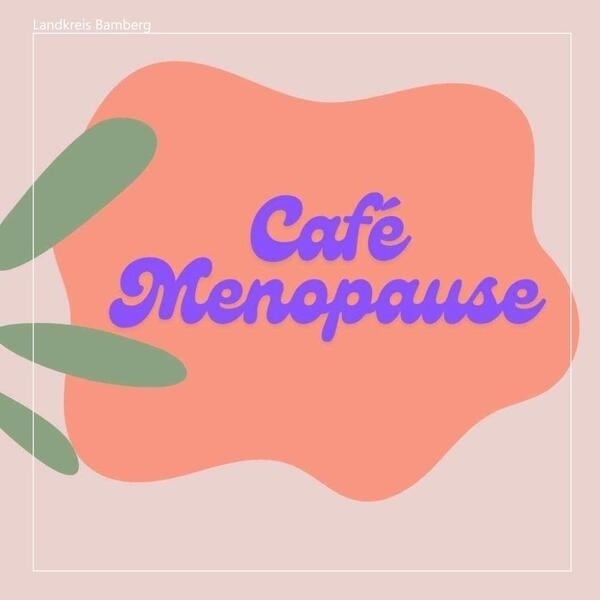 Bild vergr&ouml;&szlig;ern: Café Menopause: Entspannt und kraftvoll durch die Wechseljahre