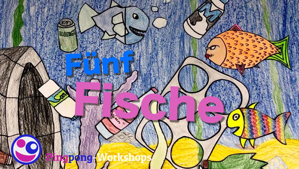 Plakat zum Kurzfilm »Fünf Fische« der Von-Lerchenfeld-Grundschule Bamberg mit Ping-Pong-Workshops