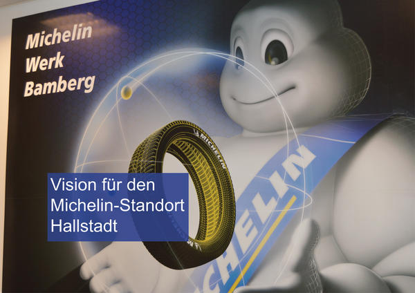 Bild vergr&ouml;&szlig;ern: Ziel: Vision für den Michelin-Standort Hallstadt