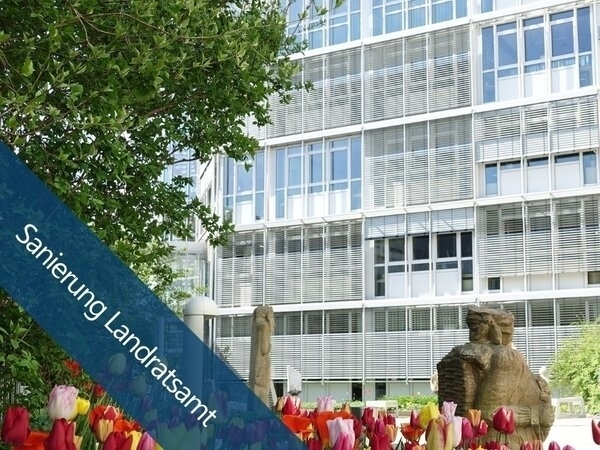 Bild vergr&ouml;&szlig;ern: Sanierung Landratsamt